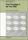 Food Technology in the Year 2000 (BIBLIOTHECA NUTRITIO ET DIETA) Food Technology in the Year 2000 (BIBLIOTHECA NUTRITIO ET DIETA)