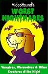 Videohound's Worst Nightmares: Vampires, Werewolves & Other Creatures of the Night