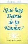 Que hay detras de tu nombre? (Spanish Edition) Que hay detras de tu nombre? (Spanish Edition)