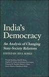 India's Democracy: An Analysis of Changing State-Society Relations (Princeton Legacy Library)