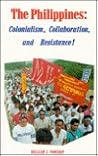 The Philippines: Colonialism, Collaboration, and Resistance! The Philippines: Colonialism, Collaboration, and Resistance!
