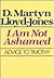 I Am Not Ashamed by D. Martyn Lloyd-Jones