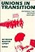 Unions in Transition: Entering the Second Century
