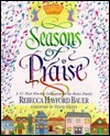 Seasons of Praise: A 52 Week Worship Celebration for the Entire Family (Hardcover)