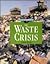 The Waste Crisis (Our Fragile Planet)