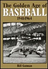 The Golden Age of Baseball 1941-1964 (Hardcover)
