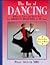 The Joy of Dancing: Ballroom, Latin and Rock/Jive for Absolute Beginners of All Ages