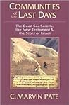 Communities of the Last Days: The Dead Sea Scrolls, the New Testament & the Story of Israel
