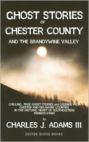 Ghost Stories of Chester County and the Brandywine Valley (Paperback)
