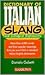 Dictionary of Italian Slang and Colloquial Expressions