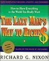 The Lazy Man's Way to Riches: How to Have Everything In the World You Really Want