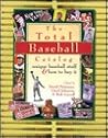 The Total Baseball Catalog: Unique Baseball Stuff and How to Buy It