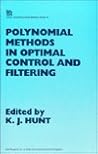 Polynomial Methods in Optimal Control and Filtering (Control, Robotics and Sensors)