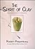The Spirit of Clay: A Classic Guide to Ceramics