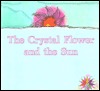 The Crystal Flower and the Sun: An Original Persian Folk Story (English and Persian Edition)