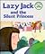 Lazy Jack and the Silent Princess (Real Readers)