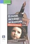 El Mundo del Trabajo En La Escuela (Spanish Edition)