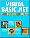 Visual Basic.Net Weekend Crash Course Visual Basic.Net Weekend Crash Course