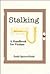 Stalking: A Handbook for Victims