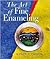 The Art of Fine Enameling by Karen L Cohen