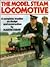 The Model Steam Locomotive: A Complete Treatise on Design and Construction