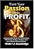 Turn Your Passion Into Prof...