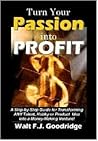 Turn Your Passion Into Profit 2006 Edition