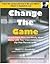 Change the Game: How to Sta...