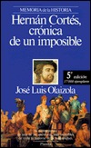 Hernán Cortés, crónica de un imposible (Paperback)