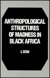 Anthropological Structures of Madness in Black Africa (Hardcover)