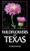 Wildflowers of Texas by Geyata Ajilvsgi