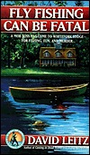 Fly Fishing Can Be Fatal (Paperback)