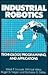 Industrial Robotics: Techno...