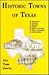 Historic Towns of Texas: Houston, Texana, Helena, Egypt, East Columbia, West Columbia, Matagorda