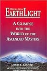 Operation Earth Light - A Glimpse into the World of the Ascended Masters Operation Earth Light - A Glimpse into the World of the Ascended Masters
