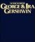 George Gershwin: The Music & Lyrics 1898-1937