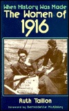 When History Was Made: The Women of 1916 (Paperback)