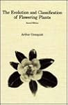 The Evolution and Classification of Flowering Plants The Evolution and Classification of Flowering Plants