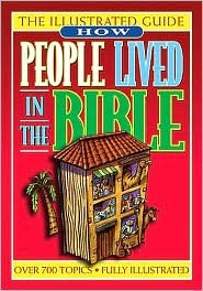 How People Lived In The Bible An Illustrated Guide To Manners & Customs (Paperback)