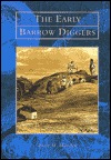 The Early Barrow Diggers (Hardcover)