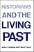 Historians and the Living Past