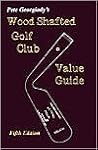 Wood Shafted Golf Club Value Guide