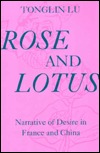 Rose and Lotus: Narrative of Desire in France and China (Paperback)