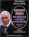 The Adventure of the Sussex Vampire: and Other Stories (Sherlock Holmes) The Adventure of the Sussex Vampire: and Other Stories (Sherlock Holmes)