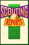 Scouting Reports: The Original Reviews of Some of Baseball's Greatest Stars