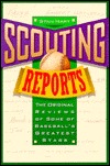 Scouting Reports: The Original Reviews of Some of Baseball's Greatest Stars (Paperback)