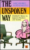 The Unspoken Way Haragei: Silence in Japanese Business and Society (Paperback)