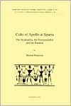 Cults of Apollo at Sparta: The Hyakinthia, the Gymnopaidai and the Karneia (Skrifter Utgivna AV Svenska Institutet I Athen)