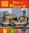 Henry Moore (The Life and Work of) Henry Moore (The Life and Work of)
