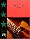 Uncle Tim's First Year: A Beginner's Guide to the Guitar